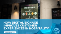 How Digital Signage Improves Customer Experiences in Hospitality. banner