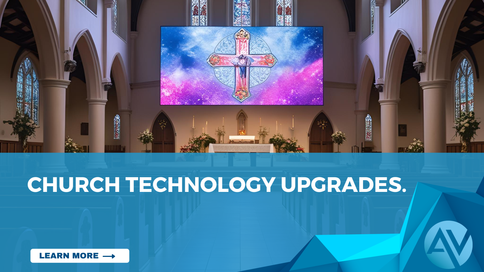 Church Technology Upgrades | Add Vision - Digital Signage Experts