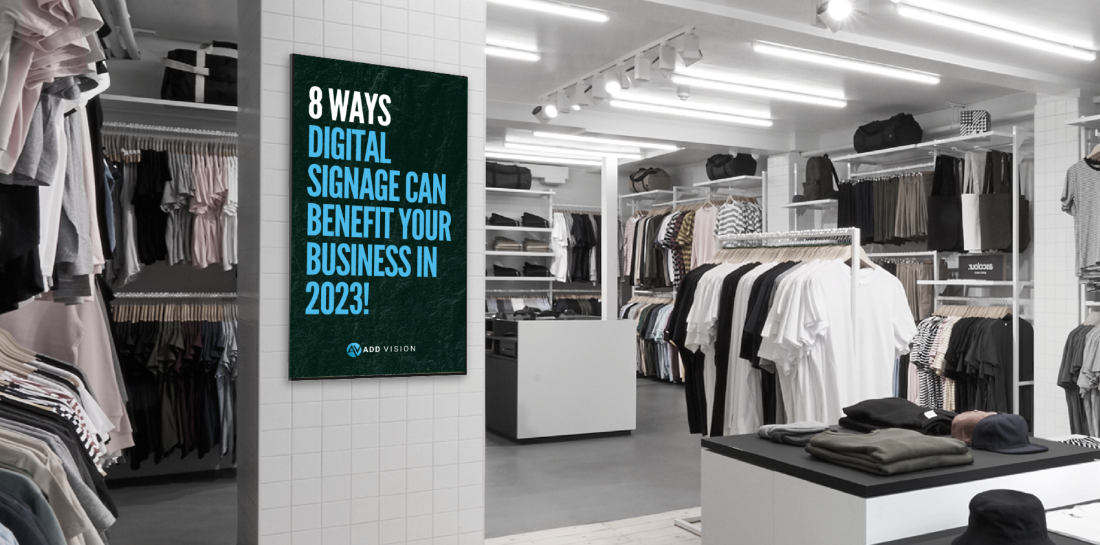 How Digital Signage can benefit your Business! | Add Vision - Digital ...