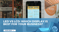 LED vs LCD: Which Display Is Best for Your Business? banner
